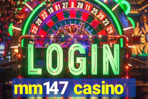 mm147 casino